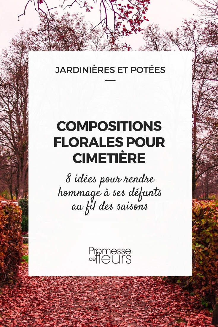 fleurs pour cimetière : idées de compositions