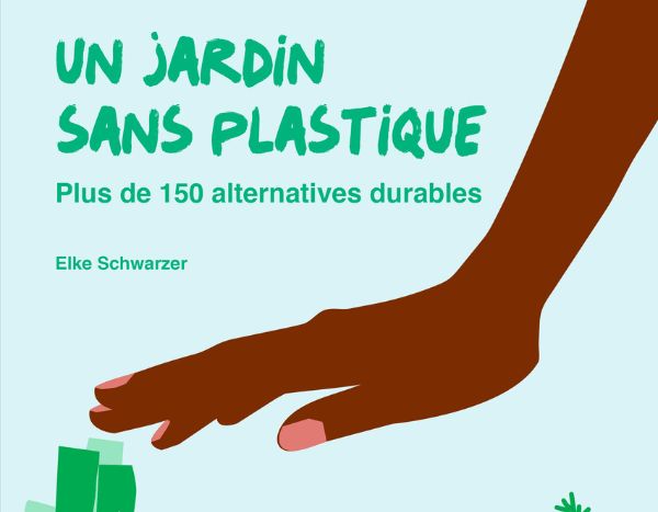 Un jardin sans plastique - Editions du Rouergue