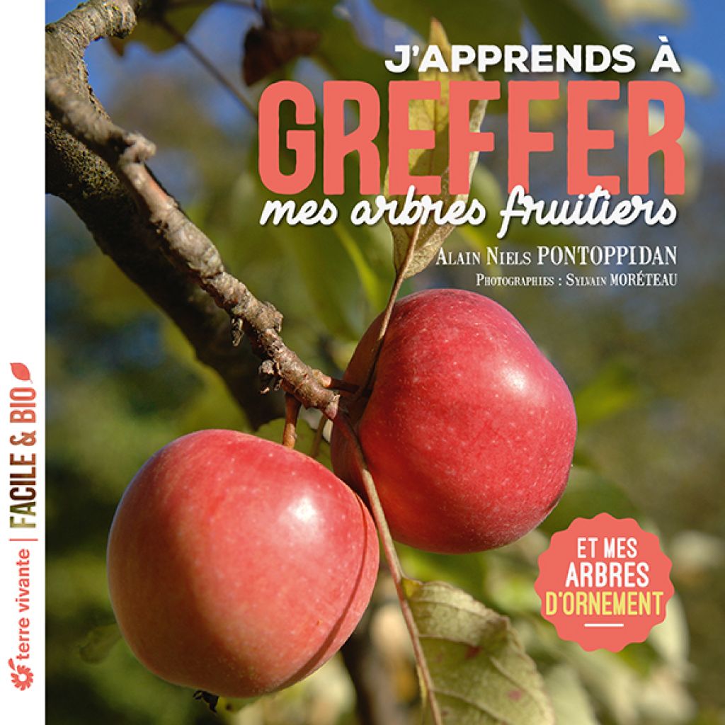J'apprends à greffer mes fruitiers