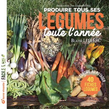 Produire tous ses légumes, toute l'année !